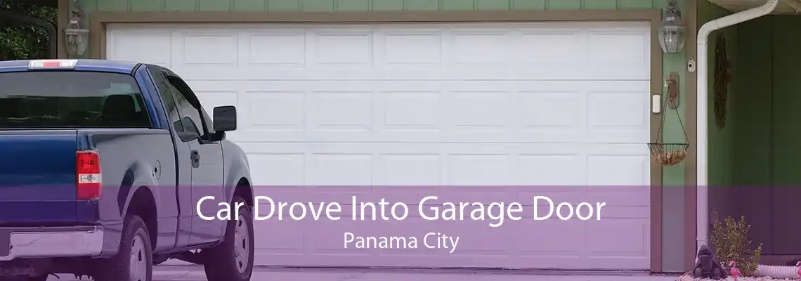 Car Drove Into Garage Door Panama City