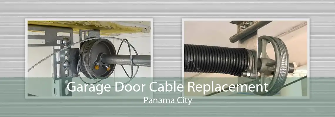 Garage Door Cable Replacement Panama City