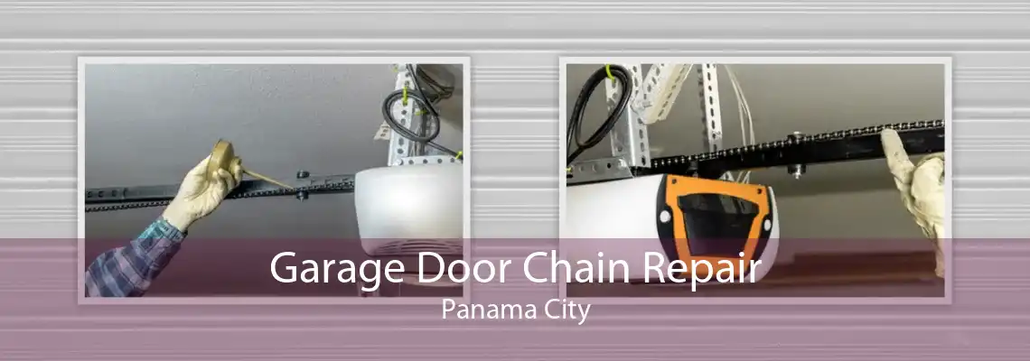 Garage Door Chain Repair Panama City