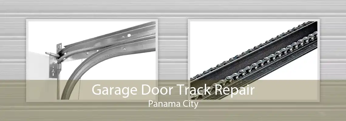 Garage Door Track Repair Panama City