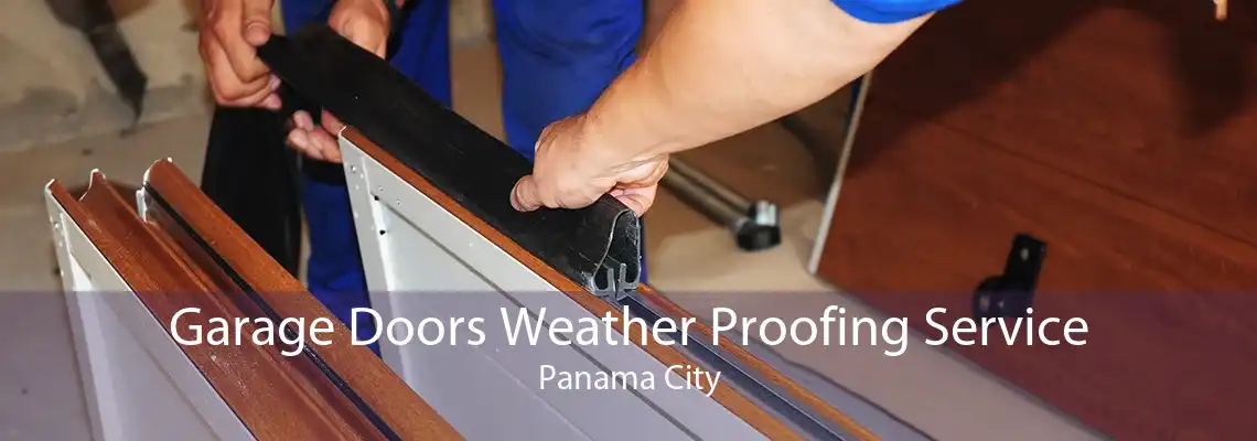 Garage Doors Weather Proofing Service Panama City