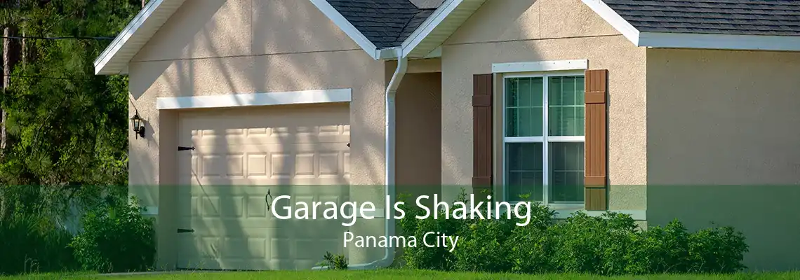 Garage Is Shaking Panama City