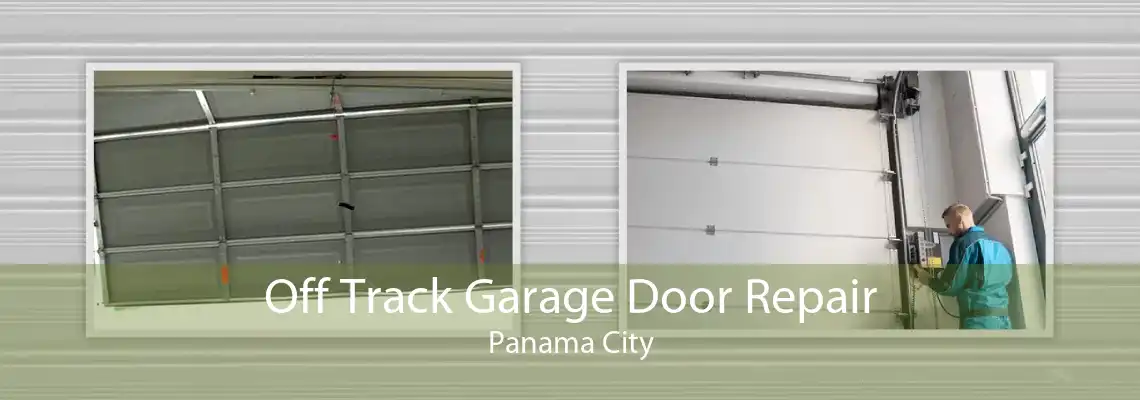 Off Track Garage Door Repair Panama City